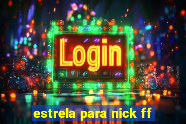 estrela para nick ff